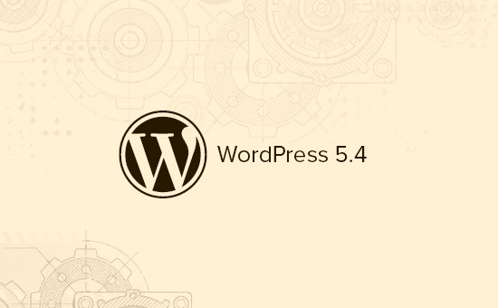 Νέα έκδοση WordPress 5.4 τι περιέχει  